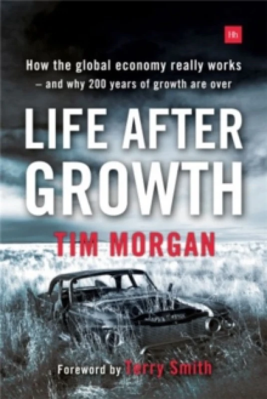 Image of Life After Growth. Paperback. By Tim Morgan Books