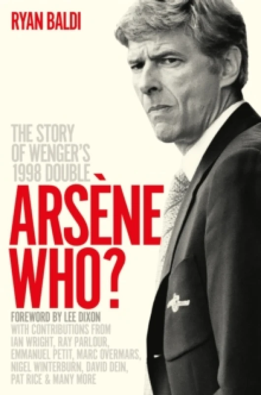 Image of Arsene Who? The Story of Wenger's 1998 Double Hardback