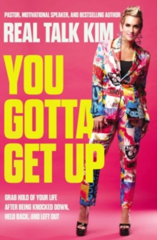 Image of You Gotta Get Up : Grab Hold of Your Life After Being Knocked Down, Held Back, and Left Out Paperback / softback
