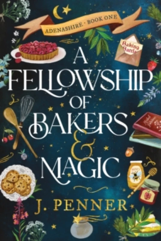 Image of A Fellowship of Bakers & Magic : A Charming Cosy Fantasy Bake-Off Paperback / softback