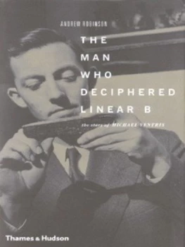 Image of The Man Who Deciphered Linear B by Andrew Robinson Hardback