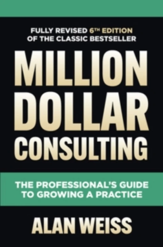 Image of Million Dollar Consulting. Hardback. By Alan Weiss Books
