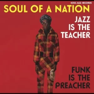 Image of Soul of a Nation Jazz Is the Teacher Funk Is the Preacher Afro-centric Jazz Street Funk and the Roots of Rap in the Black by Various Artists CD Album