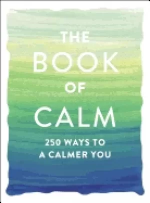 Image of book of calm 250 ways to a calmer you