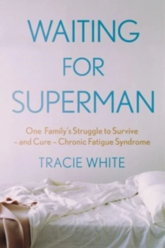 Image of Waiting For Superman : One Family's Struggle to Survive and Cure Chronic Fatigue Syndrome Paperback / softback