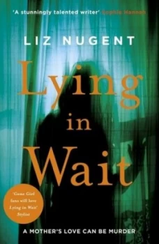 Image of Lying in Wait by Liz Nugent Paperback