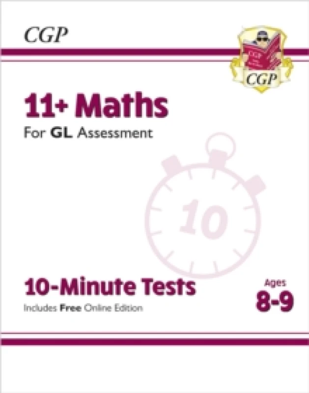 Image of CGP Books 11+ GL 10-Minute Tests: Maths - Ages 8-9 (with Online Edition) Multiple-component retail product, part(s) enclosed Book Multi