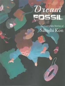 Image of Dream Fossil by Satoshi Kon