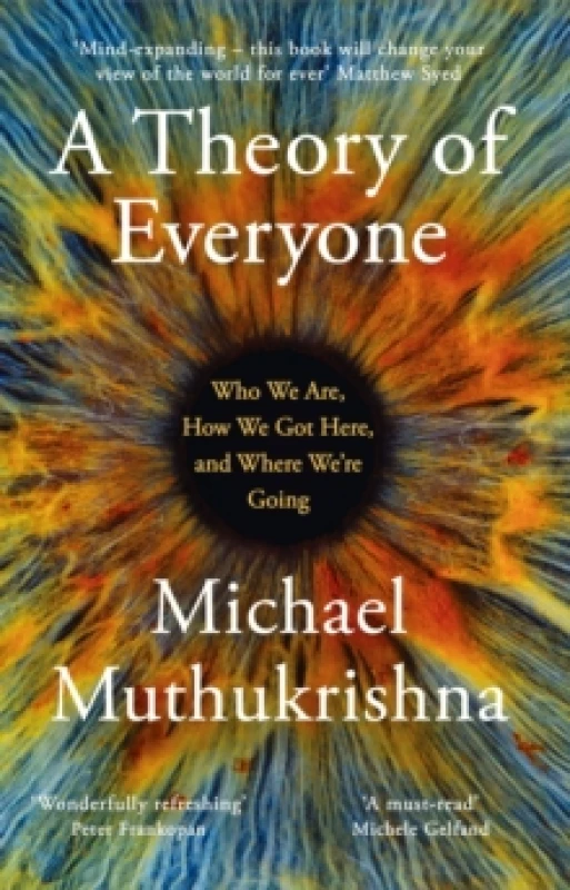 Image of A Theory of Everyone : Who We Are, How We Got Here, and Where Were Going Paperback / softback