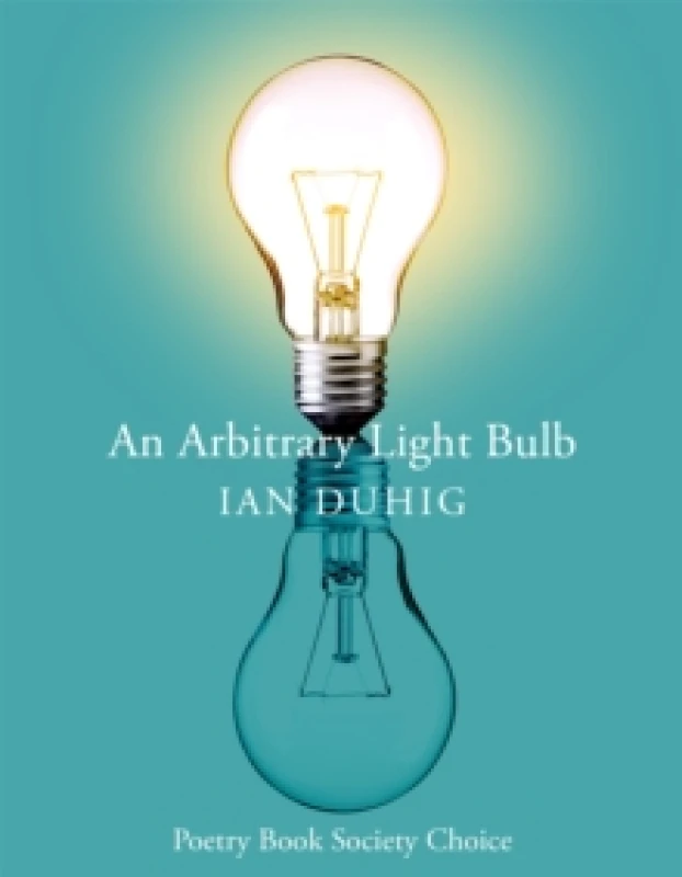 Image of An Arbitrary Light Bulb. Paperback. By Ian Duhig Books