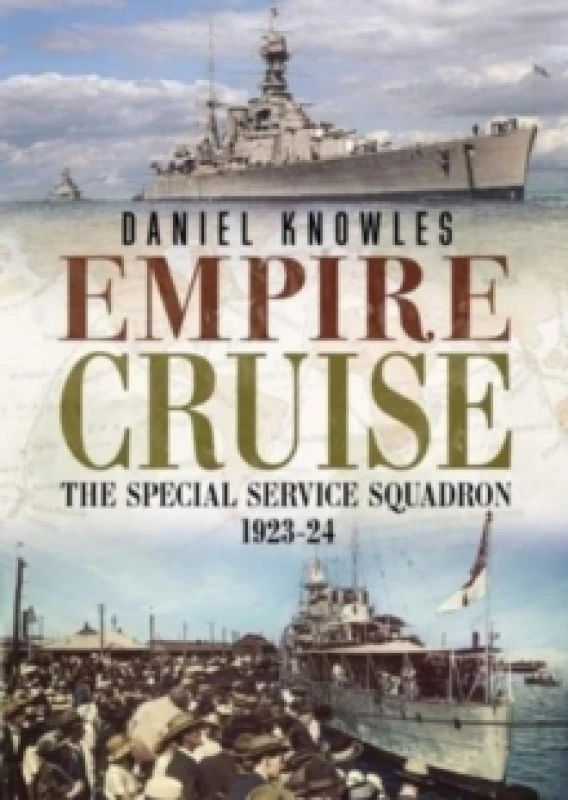 Image of Empire Cruise : The Special Service Squadron 1923-24 Hardback