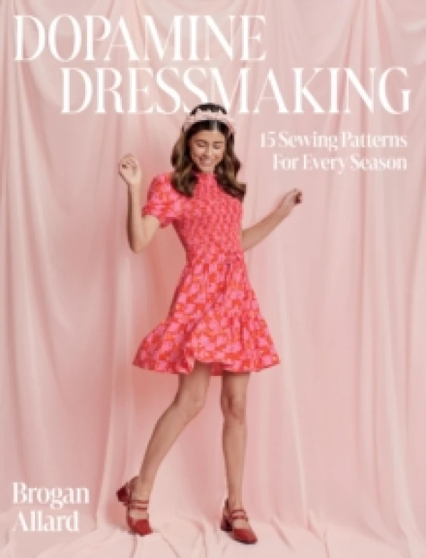 Image of Dopamine Dressmaking : 15 Sewing Patterns for Every Season Hardback