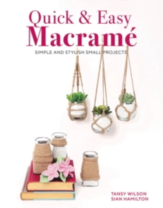 Image of Quick & Easy Macrame : Quick, Simple and Stylish Small Projects Paperback / softback