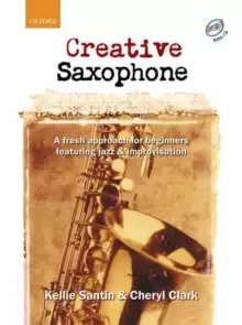Image of Creative Saxophone + CD : A fresh approach for beginners featuring jazz & improvisation