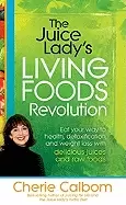 Image of juice ladys living foods revolution eat your way to health detoxification a