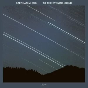 Image of To the Evening Child by Stephan Micus CD Album