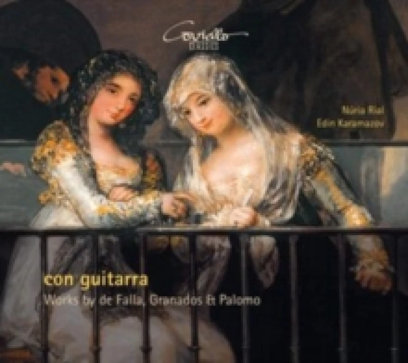 Image of Nria Rial/Edin Karamazov: Con Guitarra: Works By De Falla, Granados & Palomo CD / Album