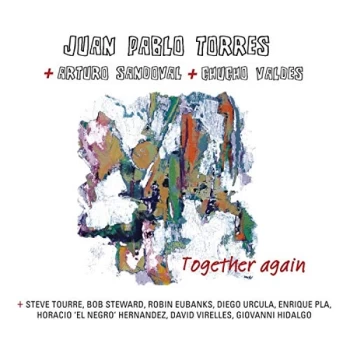 Image of Juan Pablo Torres / Arturo Sandoval / Chucho Valdes - Together Again (Juntos Otra Vez) CD