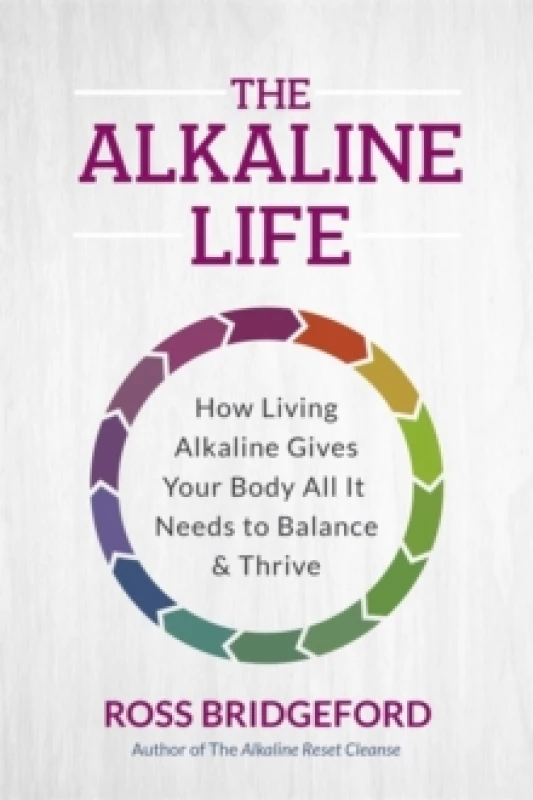 Image of The Alkaline Life : New Science to Rebalance Your Body, Reverse Ageing and Prevent Disease Paperback / softback