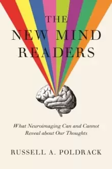 Image of The New Mind Readers : What Neuroimaging Can and Cannot Reveal about Our Thoughts