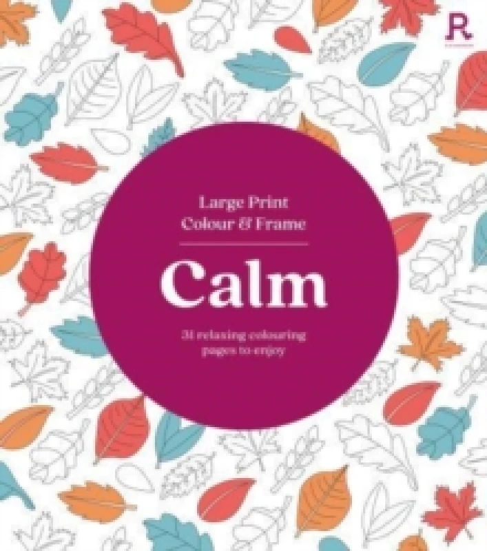 Image of Large Print Colour & Frame - Calm : 31 Relaxing Colouring Pages to Enjoy Paperback / softback