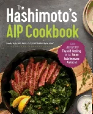 Image of hashimotos aip cookbook easy recipes for thyroid healing on the paleo autoi