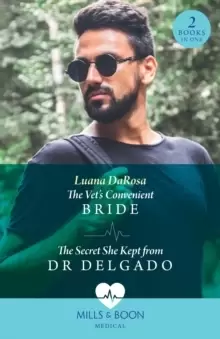 Image of The Vet's Convenient Bride / The Secret She Kept From Dr Delgado : The Vet's Convenient Bride (Amazon River Vets) / the Secret She Kept from Dr Delgad