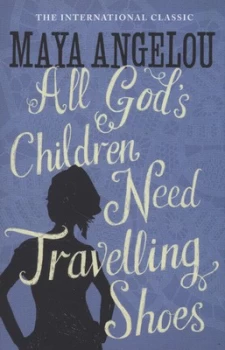 Image of All Gods Children Need Travelling Shoes by Dr Maya Angelou Book