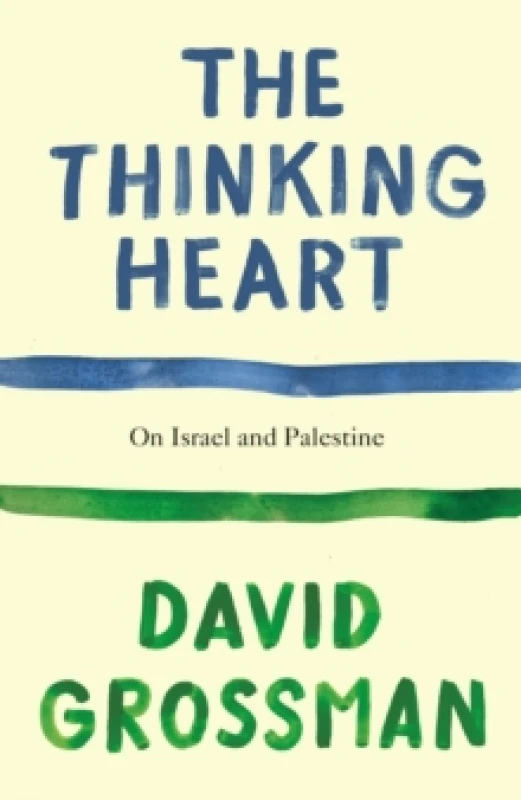 Image of The Thinking Heart : On Israel and Palestine Hardback
