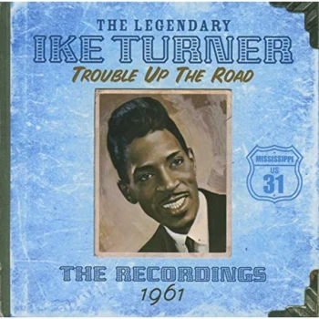 Image of Ike Turner - Trouble Up the Road CD