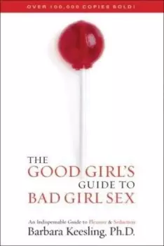 Image of The Good Girl's Guide to Bad Girl Sex - Barbara Keesling - Paperback - Used