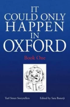 Image of It Could Only Happen in Oxford. Book 1 by Sara Banerji and Turl Street Storytellers Paperback