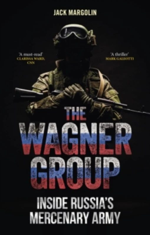 Image of The Wagner Group : Inside Russias Mercenary Army Hardback