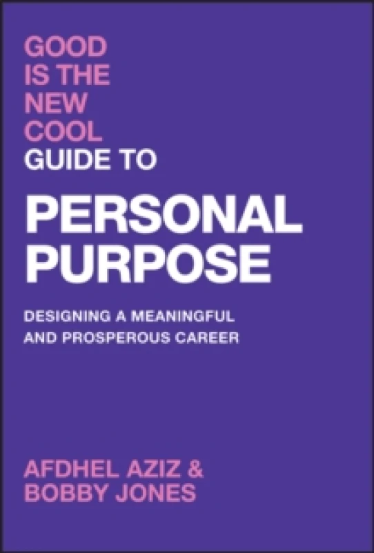 Image of Good Is the New Cool Guide to Personal Purpose : Designing a Meaningful and Prosperous Career Hardback