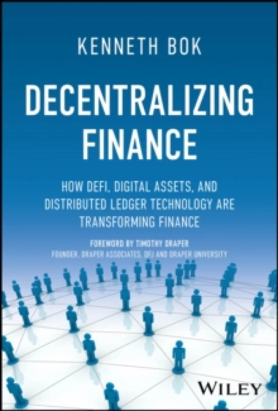 Image of Decentralizing Finance : How DeFi, Digital Assets, and Distributed Ledger Technology Are Transforming Finance Hardback