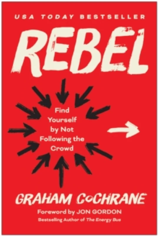 Image of Rebel : Find Yourself by Not Following the Crowd Hardback