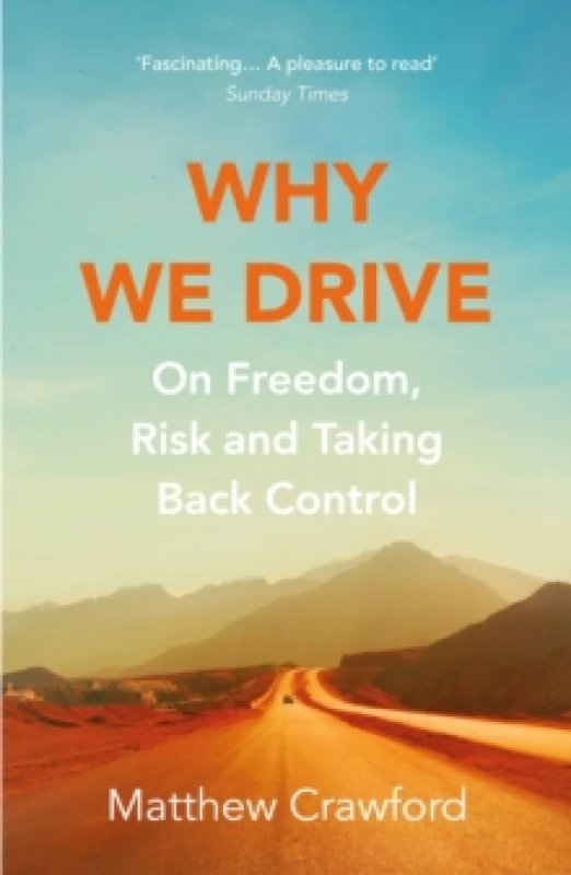 Image of Why We Drive : On Freedom, Risk and Taking Back Control Paperback / softback