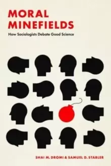 Image of Moral Minefields : How Sociologists Debate Good Science