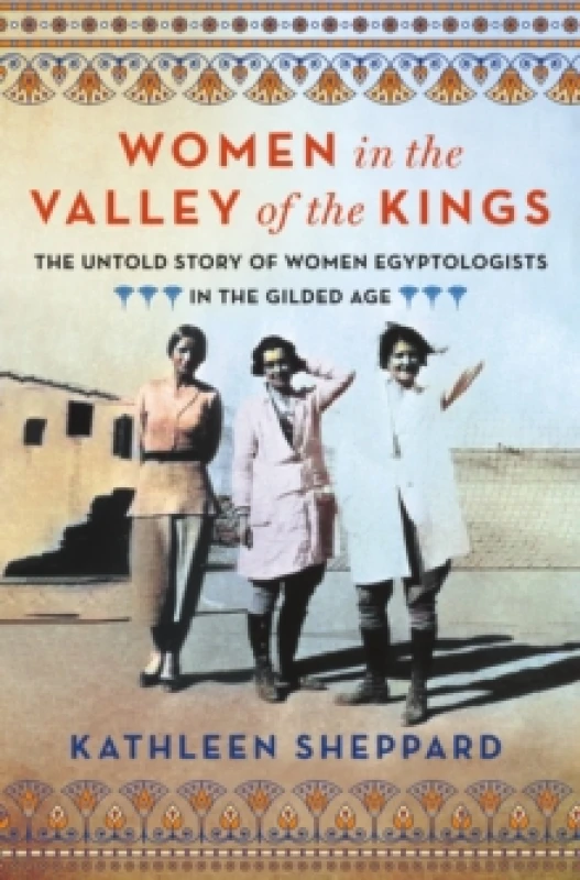 Image of Women in the Valley of the Kings. Hardback. By Kathleen Sheppard Books