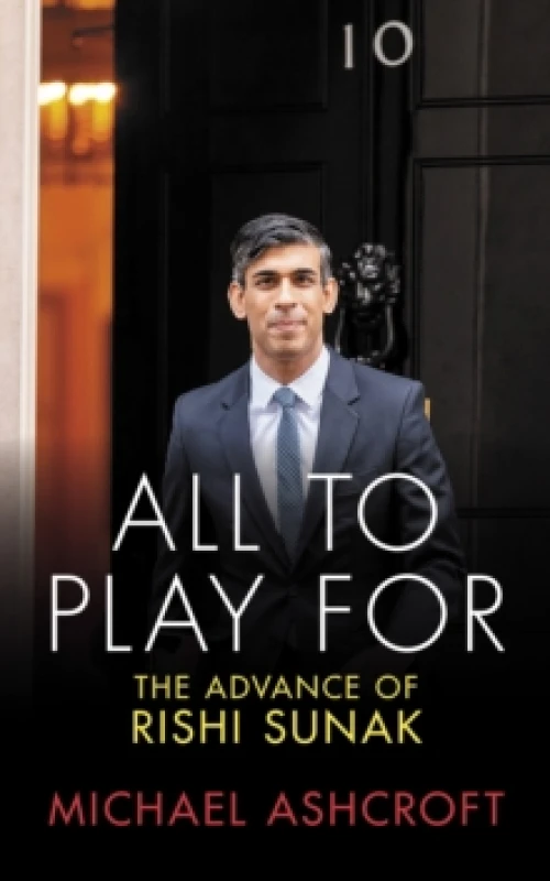 Image of All to Play For : The Advance of Rishi Sunak Paperback / softback