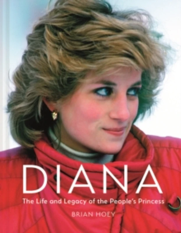 Image of Diana : The Life and Legacy of the People's Princess Hardback
