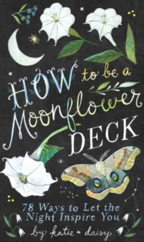 Image of How to Be a Moonflower Deck : 78 Ways to Let the Night Inspire You Cards