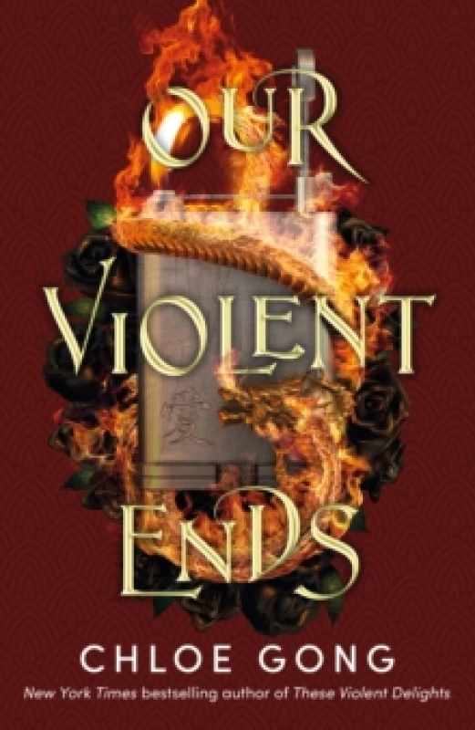 Image of Our Violent Ends : the unputdownable, thrilling sequel to the astonishing fantasy romance These Violent Delights Paperback / softback