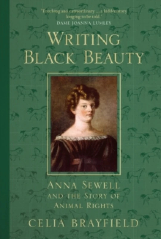 Image of Writing Black Beauty : Anna Sewell and the Story of Animal Rights Hardback