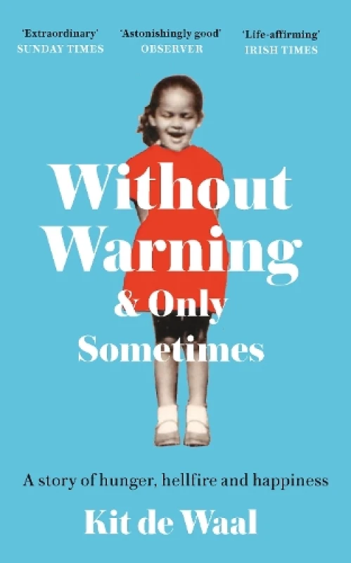 Image of Without Warning and Only Sometimes : 'Extraordinary. Moving and heartwarming' The Sunday Times Paperback / softback