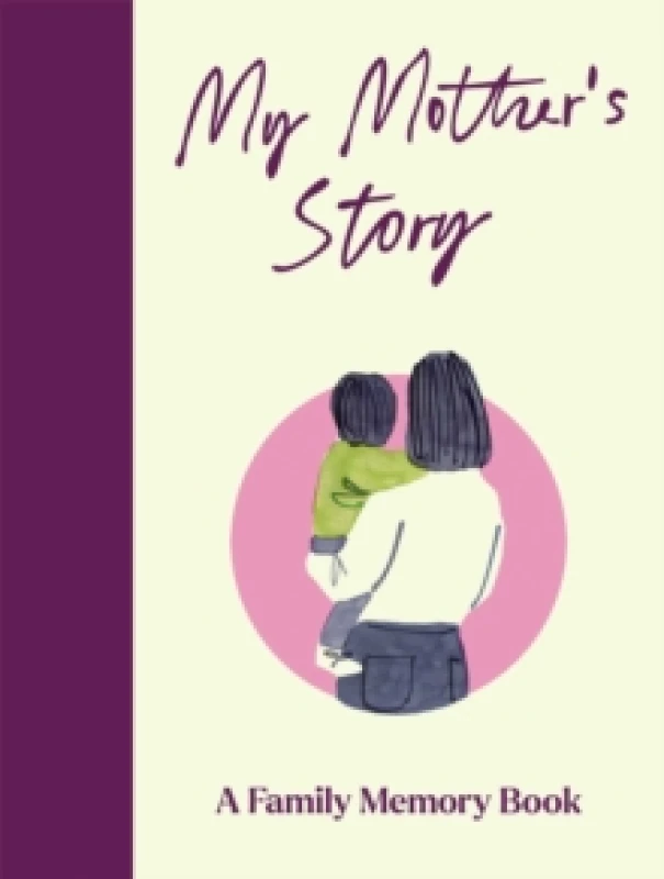 Image of My Mother's Story : A Keepsake Memory Journal for Your Mother With Quotes, Illustrations, and 60 Life Story Prompts Hardback