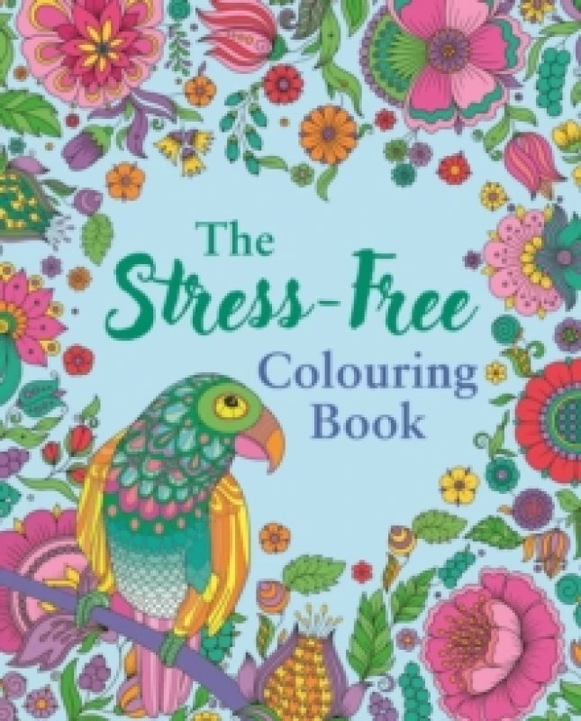 Image of The Stress-Free Colouring Book : Includes 45 Soothing Designs Paperback / softback