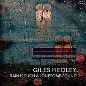 Image of Rain Is Such a Lonesome Sound by Giles Hedley CD Album