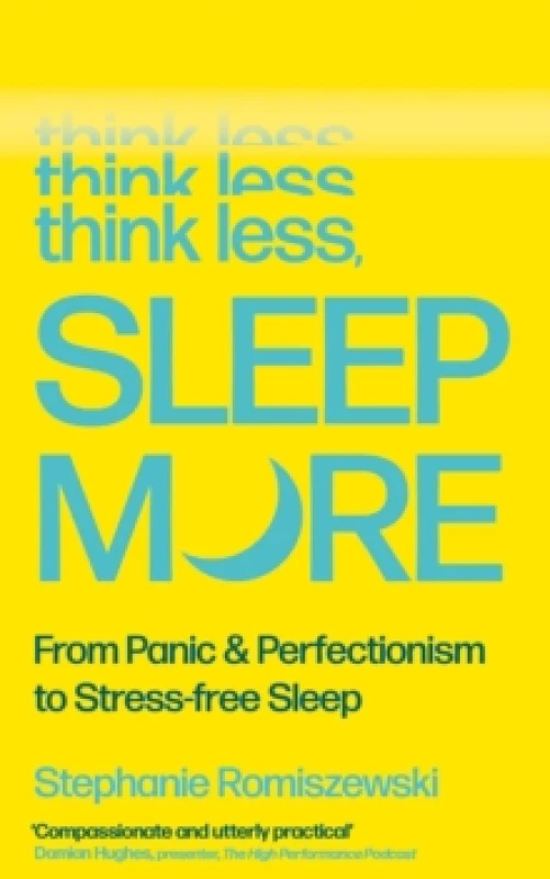 Image of Think Less, Sleep More : 'One of the hottest health books of 2026' SUNDAY TIMES Paperback / softback