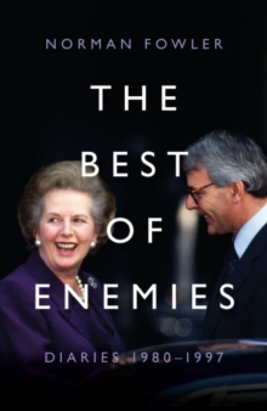 Image of The Best of Enemies: Diaries 1980-1997 : At the heart of power with two Prime Ministers Hardback